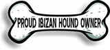 Proud Ibizan Hound Owner Bone Car Magnet Bumper Sticker 3"x7"