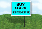 BUY LOCAL SPEND IT HERE TEAL Yard Sign Road with Stand LAWN SIGN