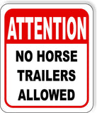 ATTENTION NO HORSE TRAILERS ALLOWED Metal Aluminum composite sign
