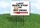 WEST VIRGINIA LAST BEER STOP LEFT ARROW Yard Sign w Stand LAWN SIGN Single