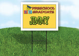 JIMMY PRESCHOOL GRADUATE 18 in x 24 in Yard Sign Road Sign with Stand