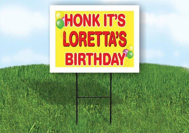 LORETTA'S HONK ITS BIRTHDAY 18 in x 24 in Yard Sign Road Sign with Stand