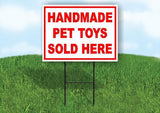 HANDMADE PET TOYS SOLD HERE RED 18 in x 24 in Yard Sign Road Sign with Stand