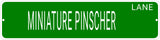MINIATURE PINSCHER LANE 24"x6 ALUM COMPOSITE SIGN