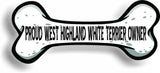 Proud West Highland White Terrier Owner Bone Car Magnet Bumper Sticker 3"x7"