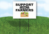 ARIZONA SUPPORT FARMERS 18 in x 24 in Yard Sign Road Sign with Stand