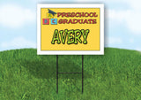 AVERY PRESCHOOL GRADUATE 18 in x 24 in Yard Sign Road Sign with Stand