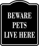Beware Pets Live Here BLACK  Aluminum Composite Sign