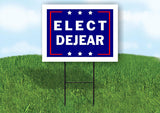 ELECT DEJEAR 18 in x 24 in Yard Sign Road Sign with Stand