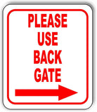 Please use back Gate Right Arrow Aluminum Composite Sign