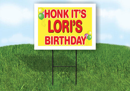 LORI'S HONK ITS BIRTHDAY 18 in x 24 in Yard Sign Road Sign with Stand