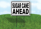 SUGAR CANE AHEAD BLACK BORDER Yard Sign Road with Stand LAWN SIGN