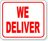 WE DELIVER RED Metal Aluminum composite sign