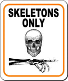 SKELETONS ONLY HAND POINTING RIGHT Metal Aluminum Composite Sign
