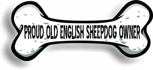 Proud Old English Sheepdog Owner Bone Car Magnet Bumper Sticker 3"x7"