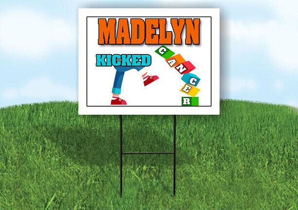 MADELYN KICKED CANCER 18in x 24in Yard sign with Stand