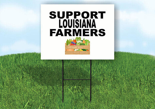 LOUISIANA SUPPORT FARMERS 18 in x 24 in Yard Sign Road Sign with Stand