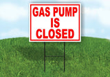 GAS PUMP IS CLOSED  RED Yard Sign with Stand LAWN SIGN