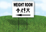 WEIGHT ROOM LEFT ARROW Yard Sign Road with Stand LAWN SIGN Single sided