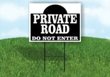 PRIVATE ROAD DO NOT ENTER SHAPE BLACK Yard Sign with Stand LAWN SIGN