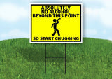 NO ALCOHOL POINT START CHUGGING YELLOW Yard Sign with Stand LAWN SIGN