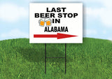 ALABAMA LAST BEER STOP RIGHT ARROW Yard Sign w Stand LAWN SIGN Single