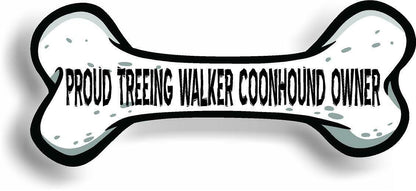 Proud Treeing Walker Coonhound Owner Bone Car Magnet Bumper Sticker 3"x7"