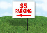 5 DOLLAR PARKING  LEFT  ARROW Yard Sign Road with Stand LAWN SIGN Single sided