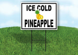 ICE COLD PINEAPPLE BLACK BORDER Yard Sign Road with Stand LAWN SIGN
