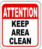ATTENTION KEEP AREA CLEAN Metal Aluminum composite sign