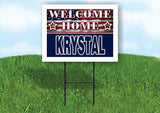 KRYSTAL WELCOME HOME FLAG 18 in x 24 in Yard Sign Road Sign with Stand