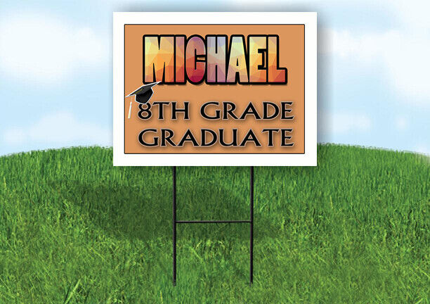 MICHAEL 8th GRADE GRAD 18in x 24in Yard Sign with Stand