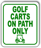 GOLF CARTS ON PATH ONLY GREEN Metal Aluminum composite sign