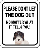 PLEASE DONT LET THE DOG OUT Sealyham Terrier Metal Aluminum Composite Sign