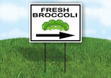 FRESH BROCCOLI RIGHT ARROW Yard Sign Road with Stand LAWN SIGN Single sided