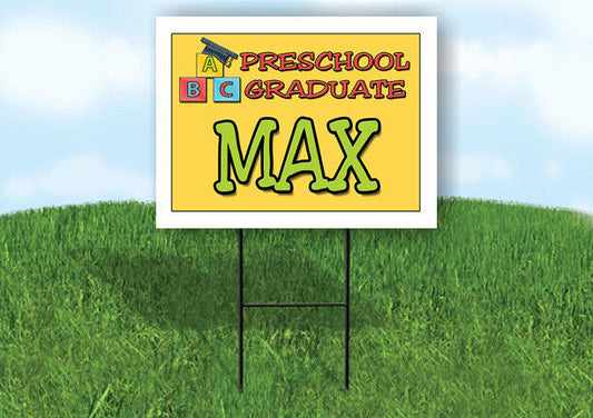 MAX PRESCHOOL GRADUATE 18 in x 24 in Yard Sign Road Sign with Stand