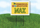 MAX PRESCHOOL GRADUATE 18 in x 24 in Yard Sign Road Sign with Stand