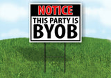 NOTICE THIS PARTY IS BYOB Yard Sign Road with Stand LAWN POSTER