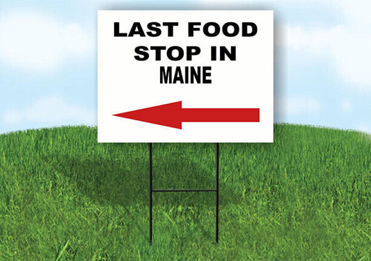MAINE LAST FOOD STOP LEFT ARROW Yard Sign w Stand LAWN SIGN Single