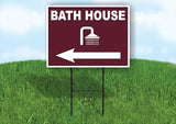 BATH HOUSE LEFT ARROW BROWN Yard Sign Road with Stand LAWN SIGN Single sided
