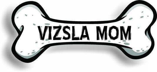Dog Mom Vizsla Bone Car Magnet Bumper Sticker 3"x7"
