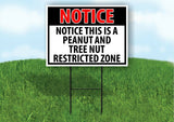 NOTICE This Is A Peanut And Tree Nut Restricted area Yard Sign Road with Stand