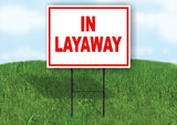 IN LAYAWAY RED 18in x 24in road Yard sign with Stand