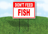 DONT FEED FISH RED 18inx24in Yard Road Sign w/ Stand