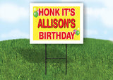 ALLISON'S HONK ITS BIRTHDAY 18 in x 24 in Yard Sign Road Sign with Stand