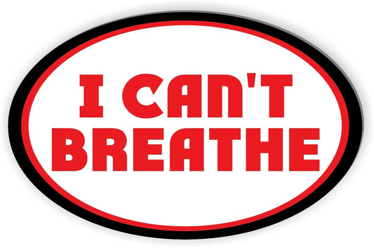 I Cant Breathe Magnetic Bumper Sticker oval 5.5"x3.5"