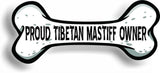 Proud Tibetan Mastiff Owner Bone Car Magnet Bumper Sticker 3"x7"