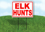 ELK HUNTS RED WHITE Yard Sign Road with Stand LAWN SIGN