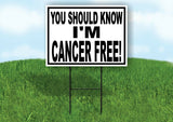 KNOW I'M CANCER FREE BLACK BORDER Yard Sign with Stand LAWN SIGN