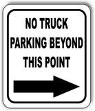 NO TRUCK PARKING BEYOND THIS POINT right arrow Metal Aluminum Composite Sign